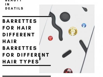 Barrettes for Hair — Different Hair Barrettes for Different Hair Types